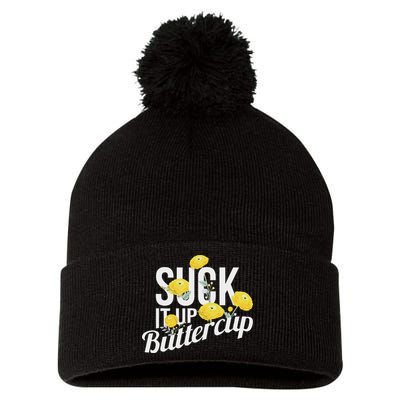 Suck It Up Buttercup Pom Pom 12in Knit Beanie