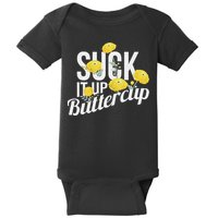 Suck It Up Buttercup Baby Bodysuit