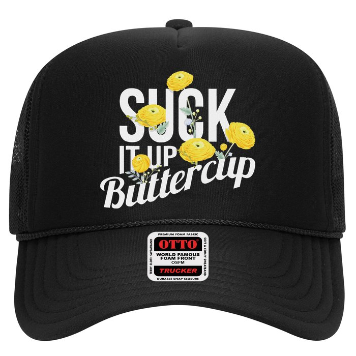 Suck It Up Buttercup Hat