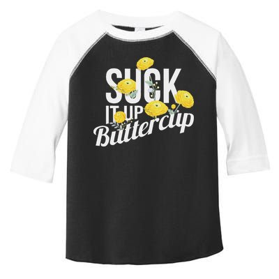 Suck It Up Buttercup Toddler Fine Jersey T-Shirt