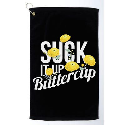 Suck It Up Buttercup Golf Towel