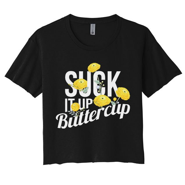 Suck It Up Buttercup Crop Top