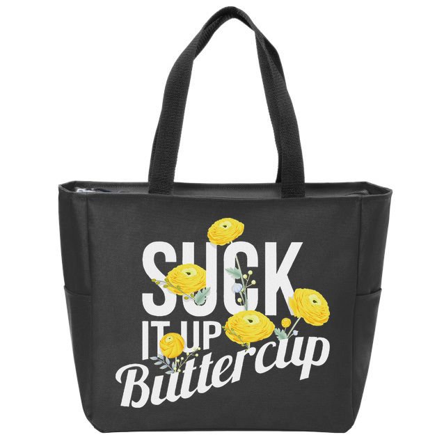 Suck It Up Buttercup Zip Tote Bag