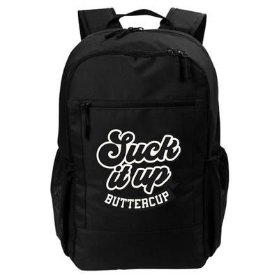 Suck It Up Buttercup. Sarcastic Backpack