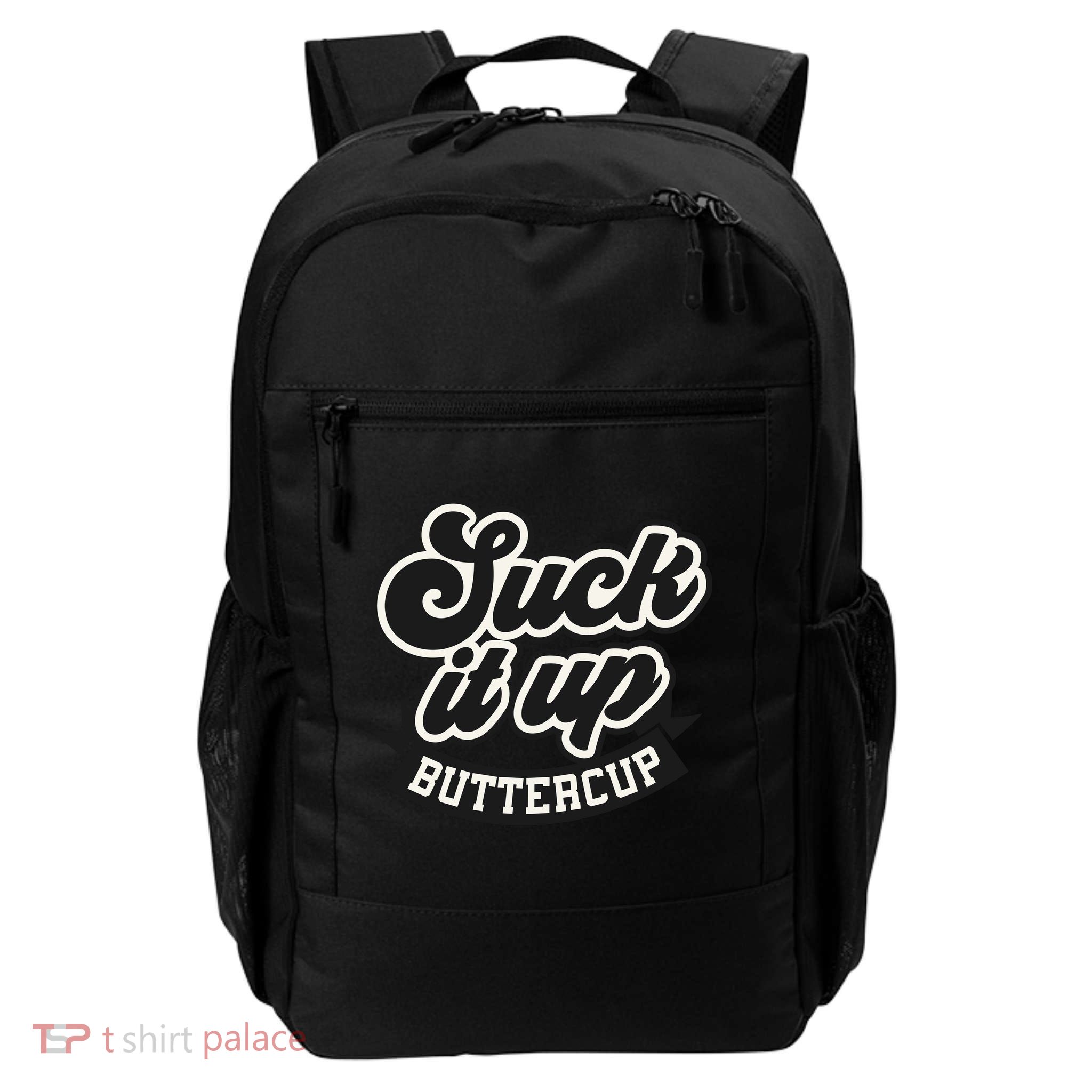 Suck It Up Buttercup. Sarcastic Backpack