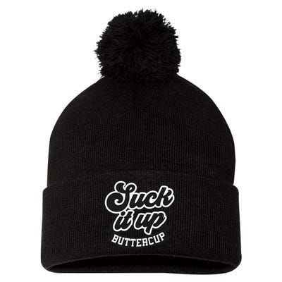 Suck It Up Buttercup. Sarcastic Pom Pom 12in Knit Beanie