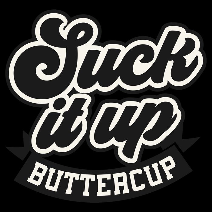 Suck It Up Buttercup. Sarcastic Tall Hoodie