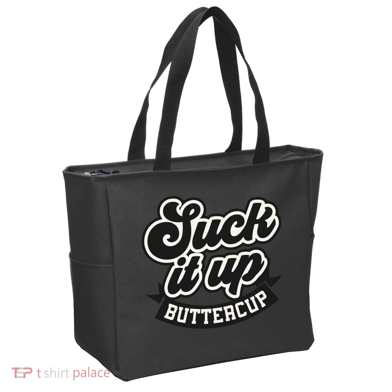 Suck It Up Buttercup. Sarcastic Zip Tote Bag
