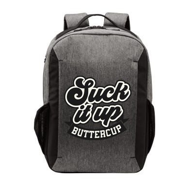Suck It Up Buttercup. Sarcastic Vector Backpack