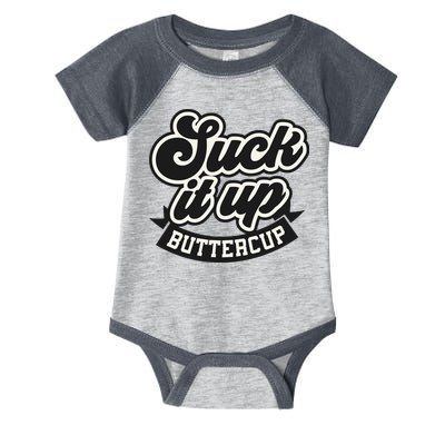 Suck It Up Buttercup. Sarcastic Infant Baby Jersey Bodysuit