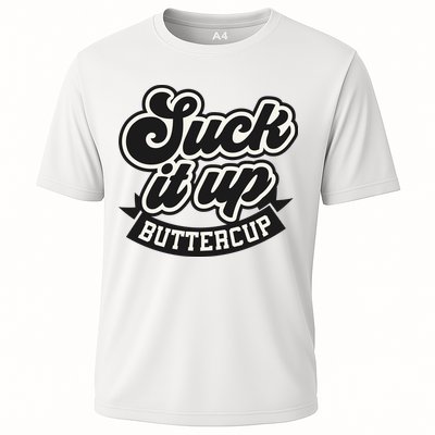 Suck It Up Buttercup. Sarcastic Performance Shirt
