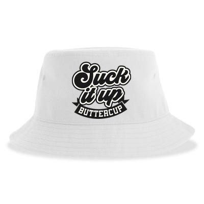 Suck It Up Buttercup. Sarcastic Sustainable Bucket Hat