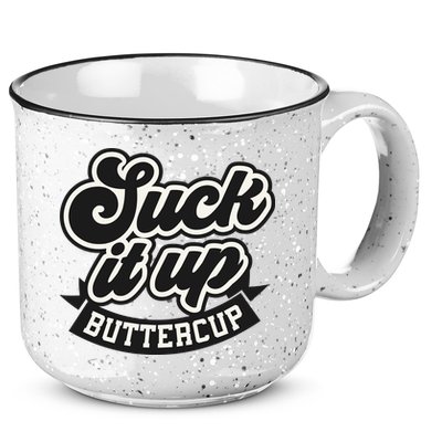 Suck It Up Buttercup. Sarcastic 15oz Campfire Ceramic Mug