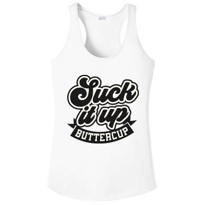Suck It Up Buttercup. Sarcastic Ladies PosiCharge Competitor Racerback Tank