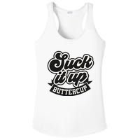 Suck It Up Buttercup. Sarcastic Ladies PosiCharge Competitor Racerback Tank