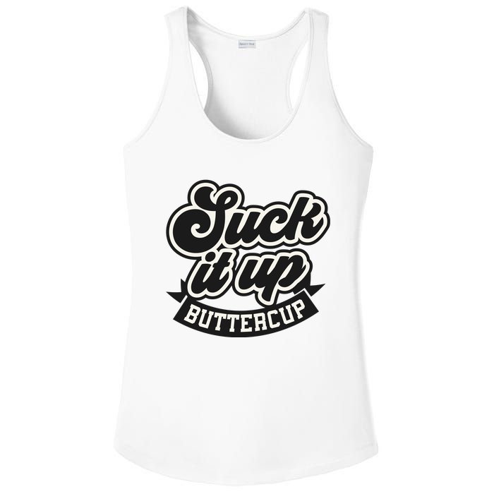 Suck It Up Buttercup. Sarcastic Ladies PosiCharge Competitor Racerback Tank