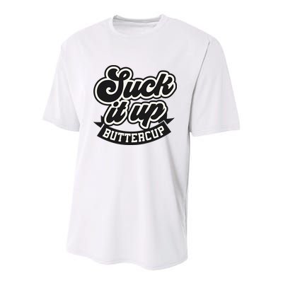 Suck It Up Buttercup. Sarcastic Youth Performance Sprint T-Shirt