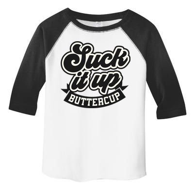 Suck It Up Buttercup. Sarcastic Toddler Fine Jersey T-Shirt