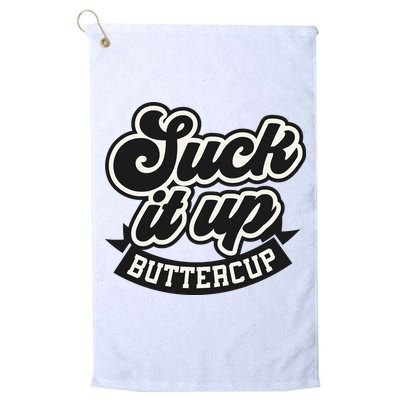Suck It Up Buttercup. Sarcastic Golf Towel