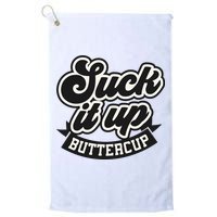 Suck It Up Buttercup. Sarcastic Golf Towel