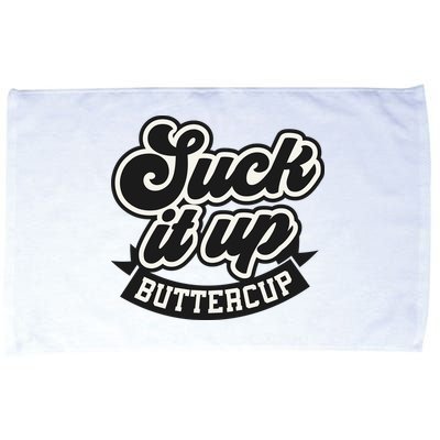 Suck It Up Buttercup. Sarcastic Microfiber Hand Towel