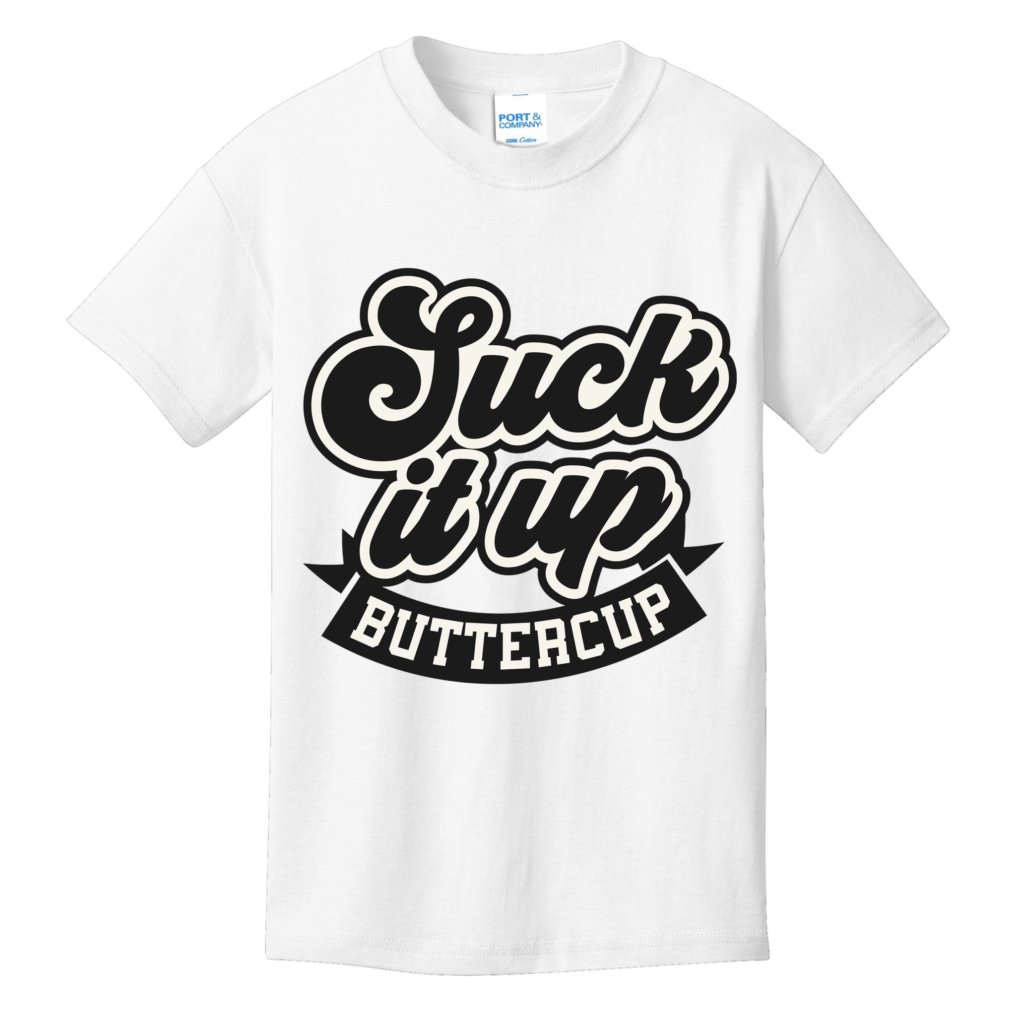 Suck It Up Buttercup. Sarcastic Kids T-Shirt
