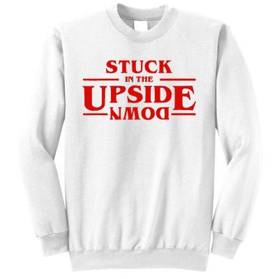 Stuck In Upside Down Sweatshirt