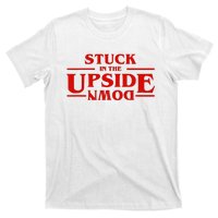 Stuck In Upside Down T-Shirt