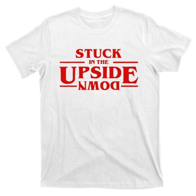 Stuck In Upside Down T-Shirt