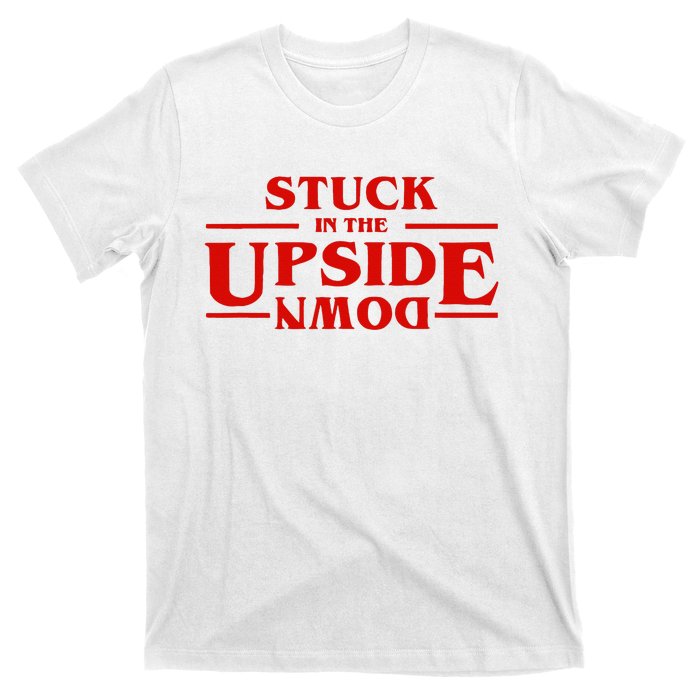 Stuck In Upside Down T-Shirt