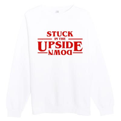 Stuck In Upside Down Premium Crewneck Sweatshirt