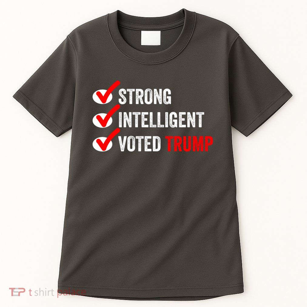 Strong Intelligent Voted Trump Women For Trump Girl Maga Checklist Tall T-Shirt