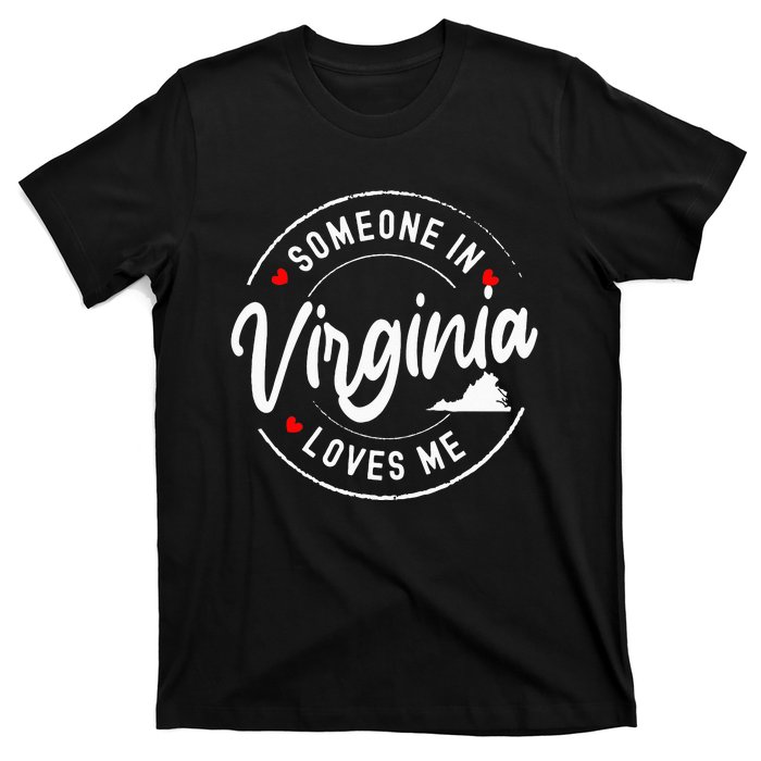 Someone In Virginia Loves Me T-Shirt