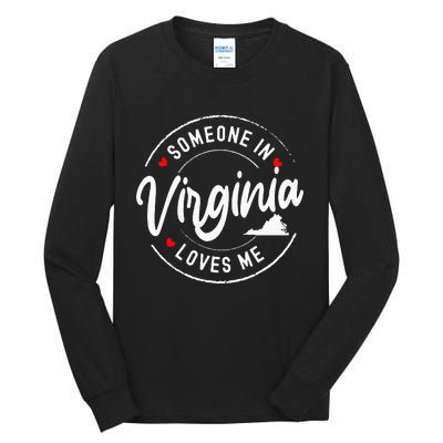 Someone In Virginia Loves Me Tall Long Sleeve T-Shirt