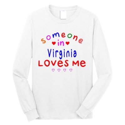 Someone In Virginia Loves Me Long Sleeve Shirt