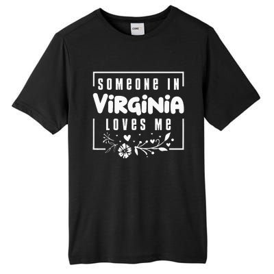 Someone In Virginia Loves Me Tall Fusion ChromaSoft Performance T-Shirt