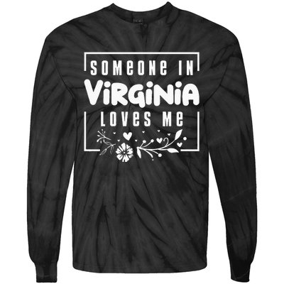 Someone In Virginia Loves Me Tie-Dye Long Sleeve Shirt