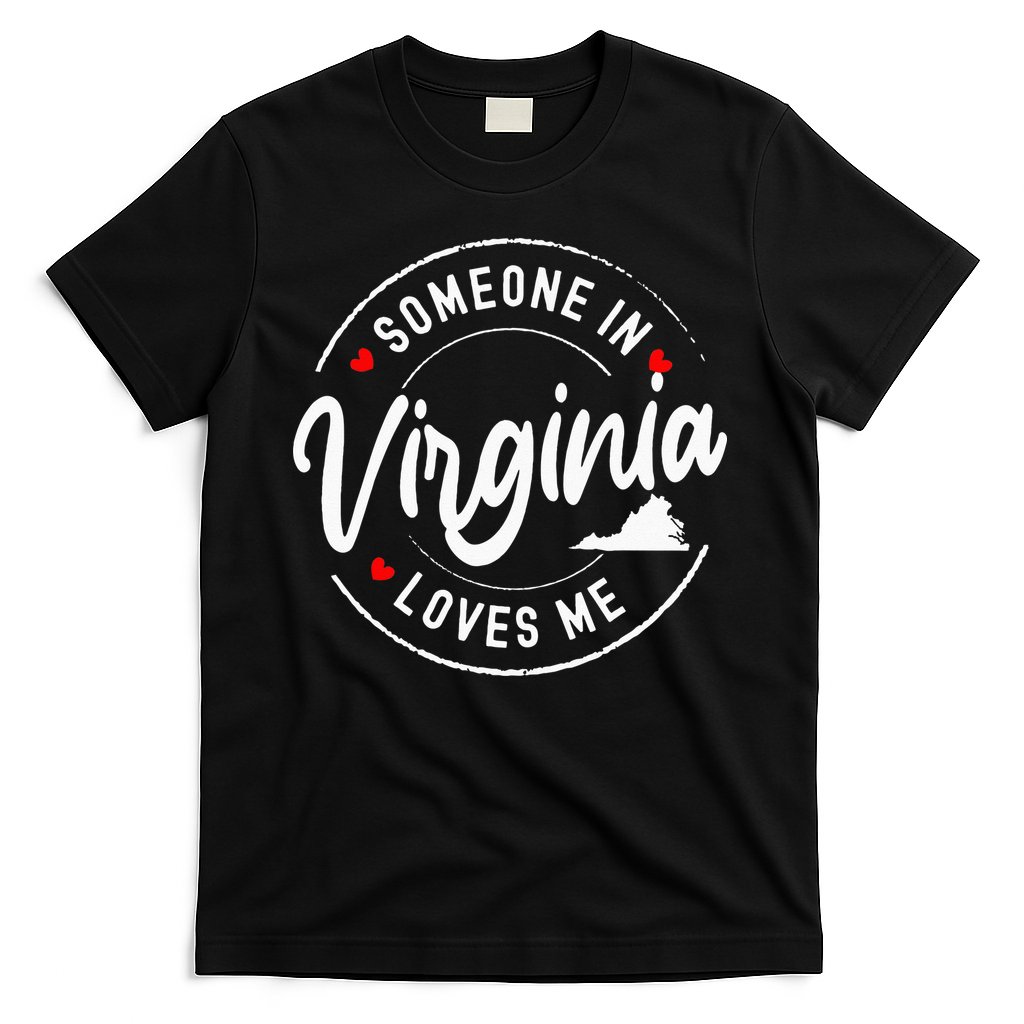 Someone In Virginia Loves Me T-Shirt