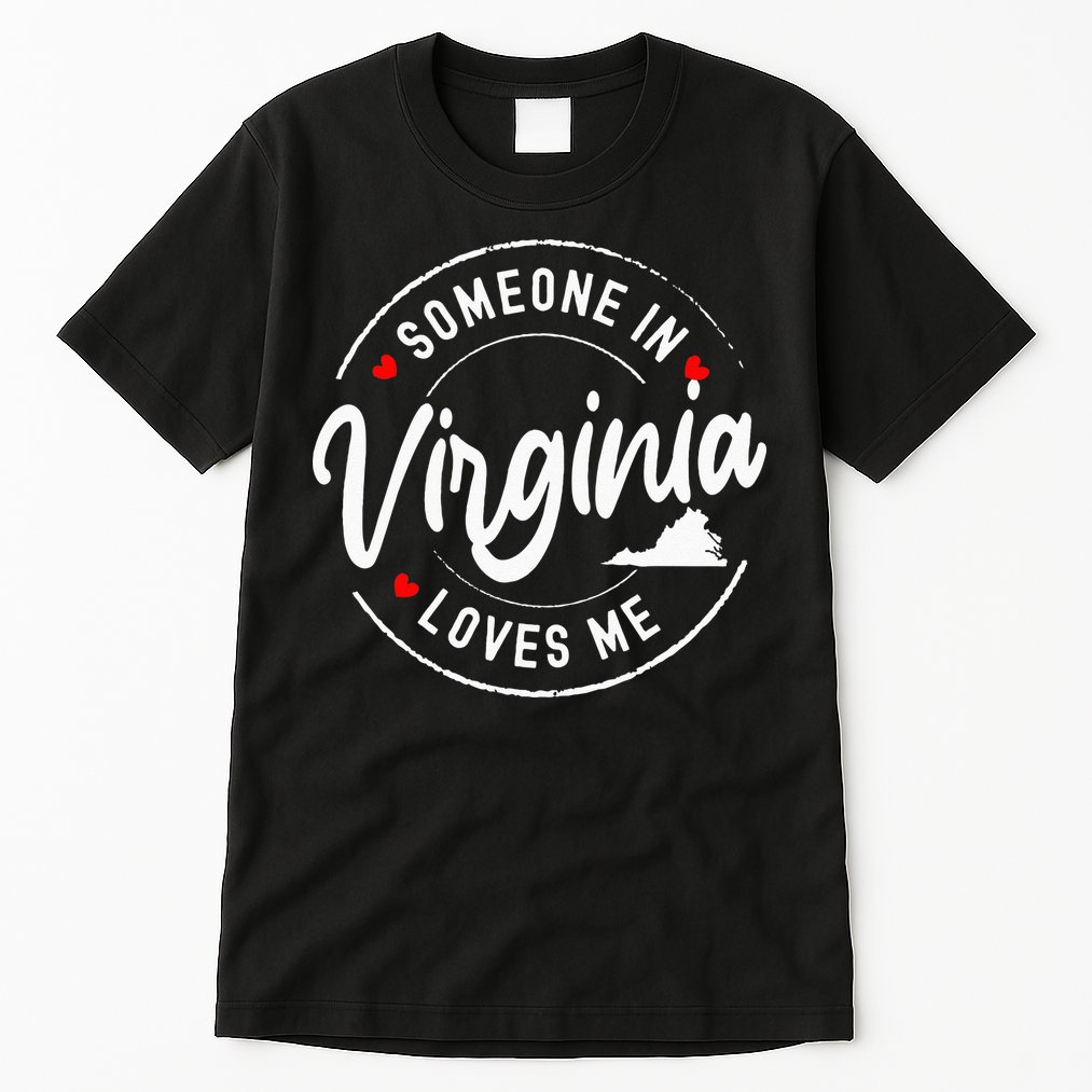 Someone In Virginia Loves Me Tall T-Shirt