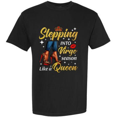 Stepping Into Virgo Season Like A Queen Heels Zodiac Garment-Dyed Heavyweight T-Shirt