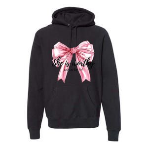 She Is Worthy Bow Women Christian Christian Coquette Premium Hoodie