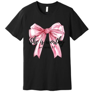 She Is Worthy Bow Women Christian Christian Coquette Premium T-Shirt