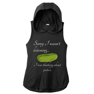 Sorry I WasnT Listening I Was Thinking About Pickles Ladies PosiCharge Tri-Blend Wicking Draft Hoodie Tank