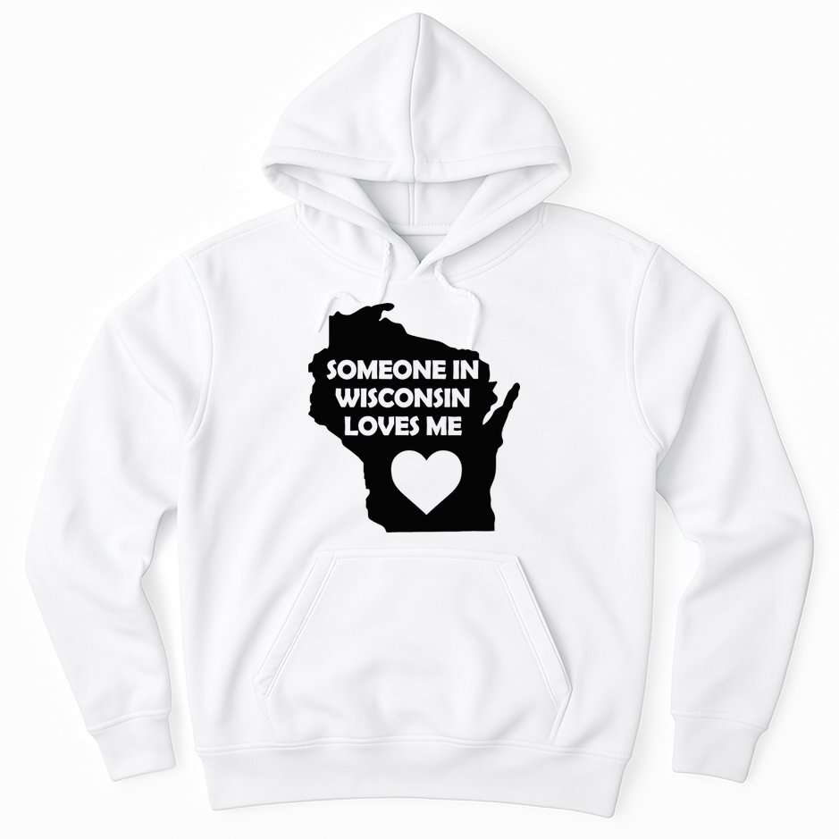 Someone In Wisconsin Loves Me Family For Adults Hoodie