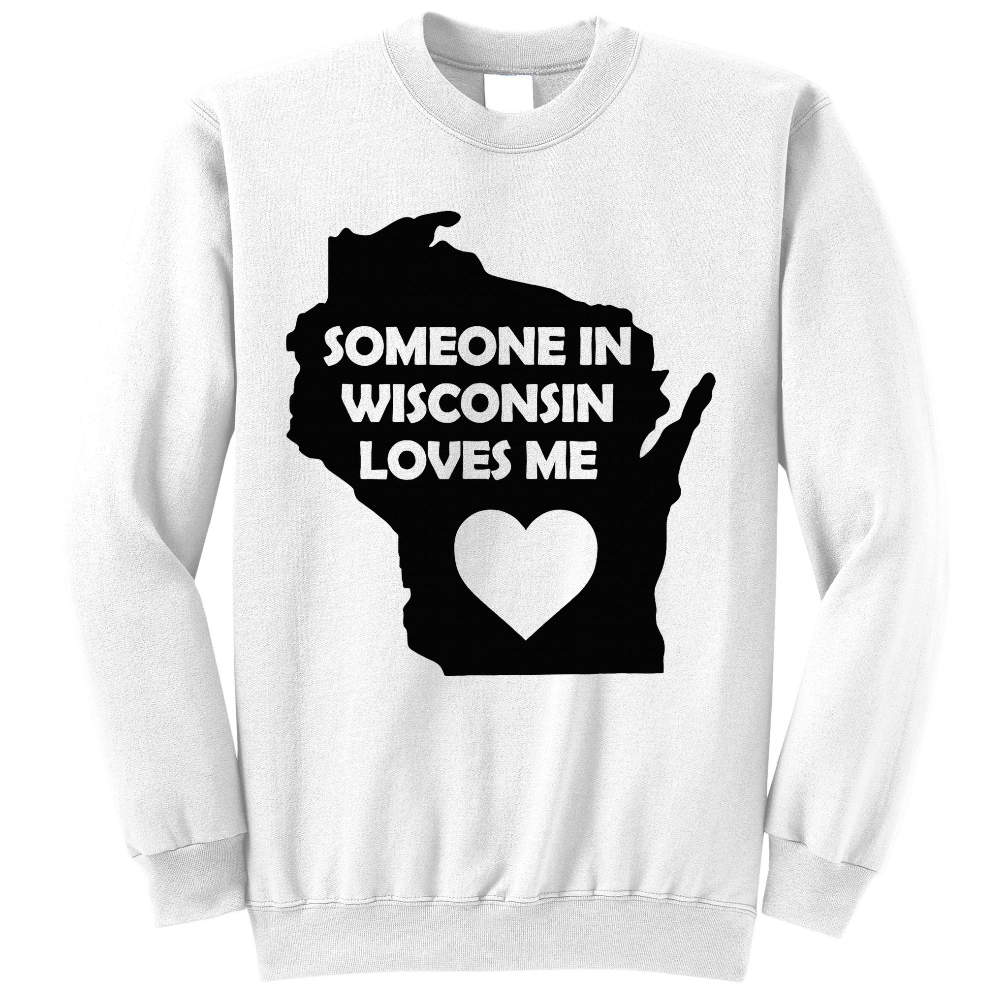 Someone In Wisconsin Loves Me Family For Adults Sweatshirt