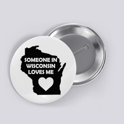 Someone In Wisconsin Loves Me Family For Adults Button