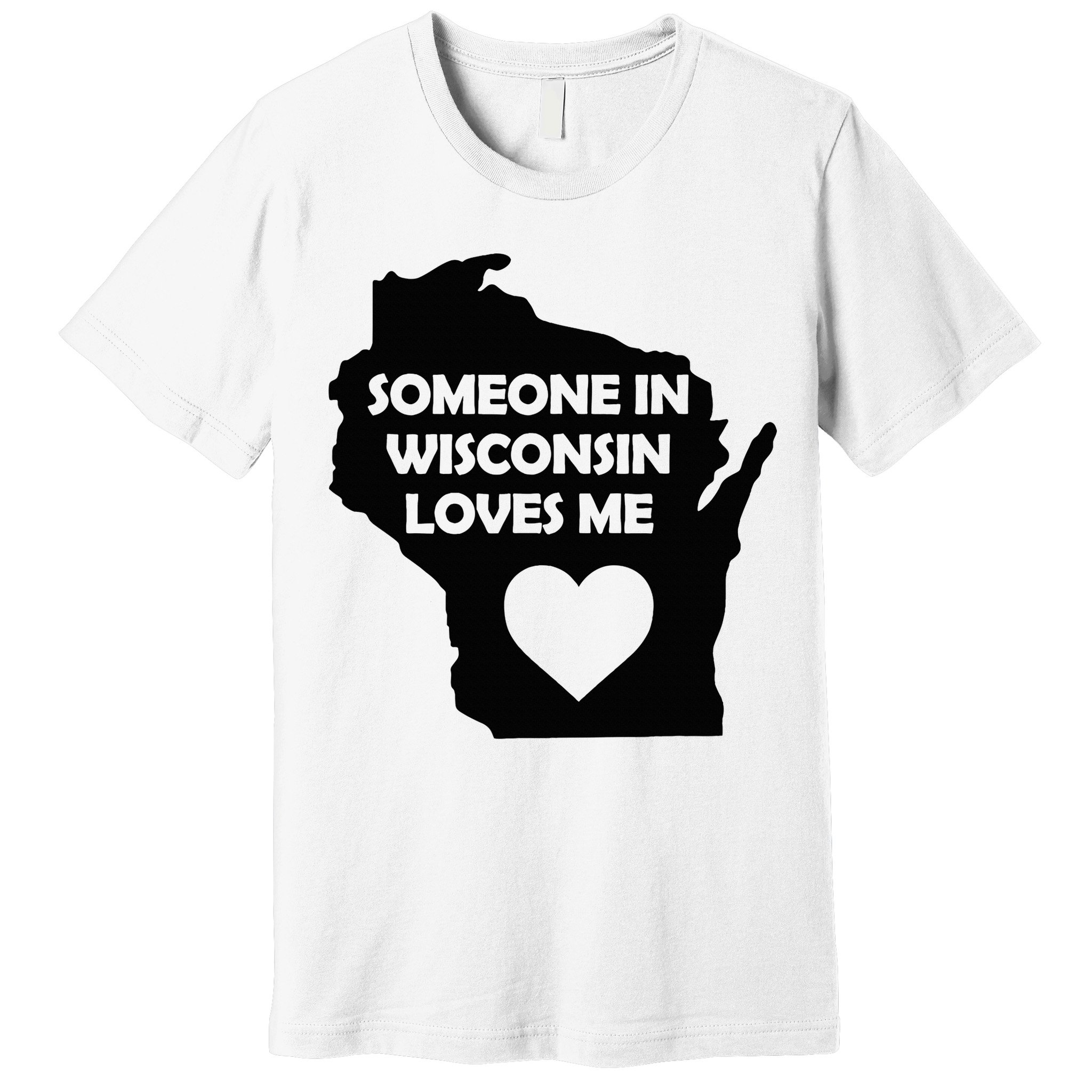 Someone In Wisconsin Loves Me Family For Adults Premium T-Shirt