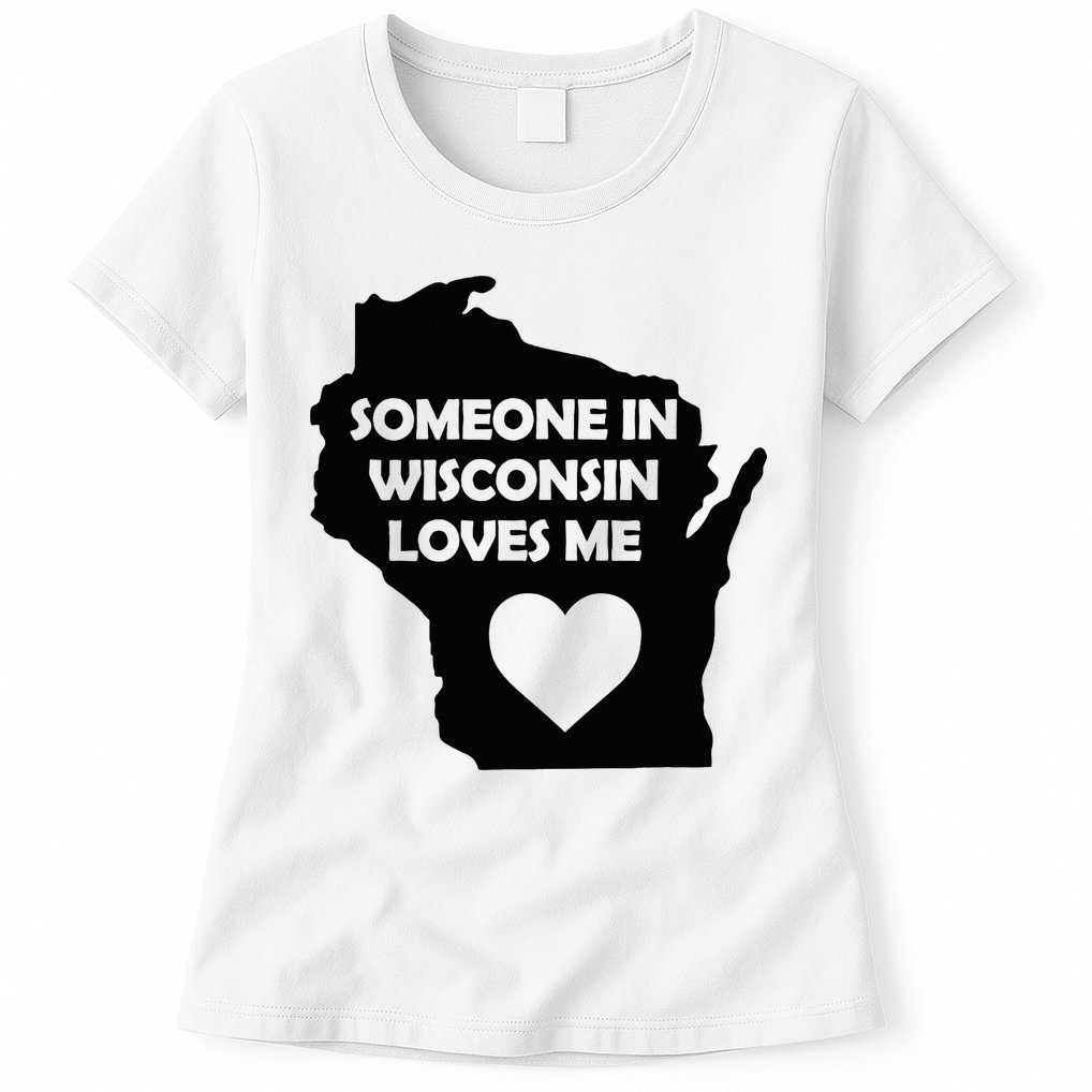 Someone In Wisconsin Loves Me Family For Adults Womens T-Shirt