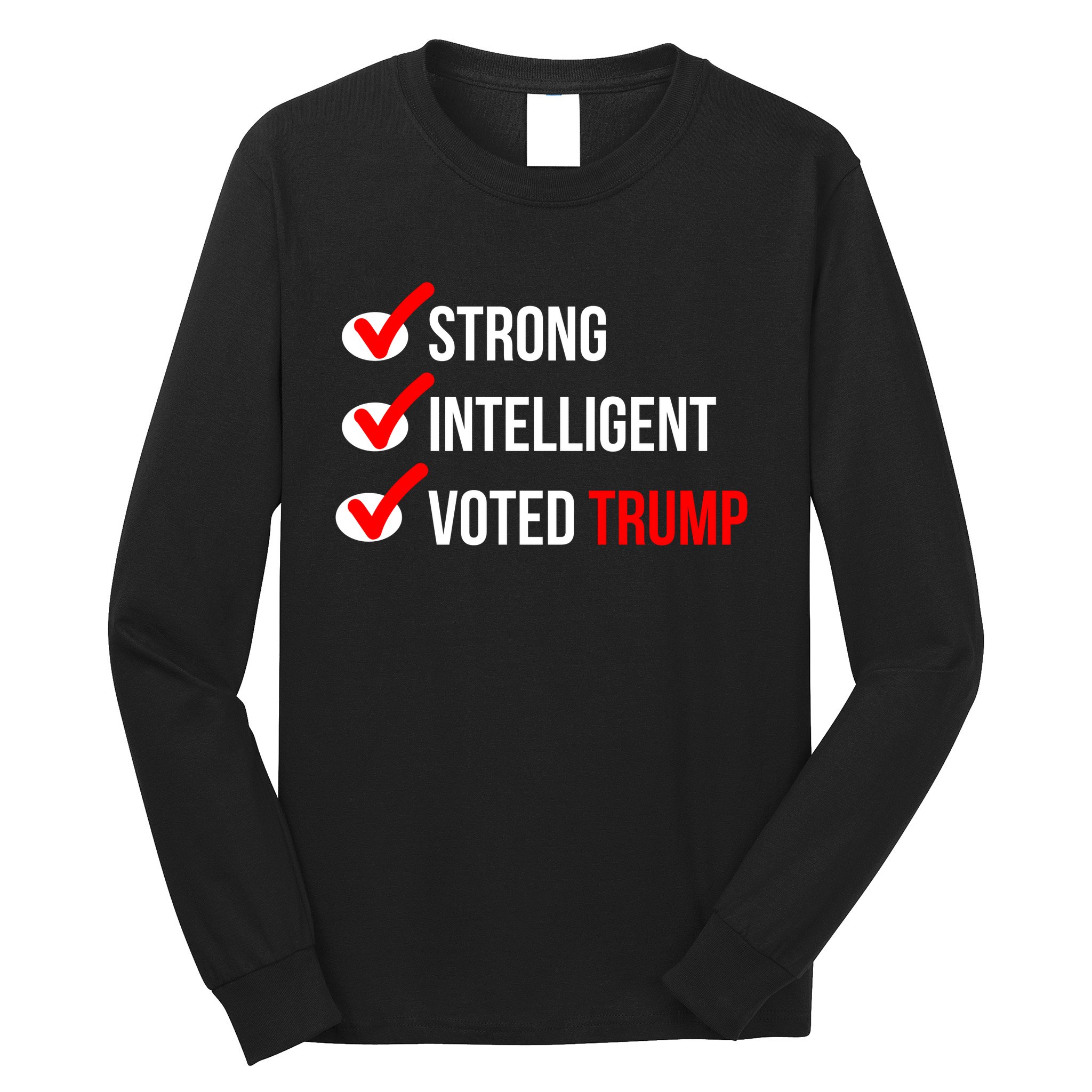 Strong Intelligent Women For Trump Girl Maga Checklist Voted Trump Long Sleeve Shirt