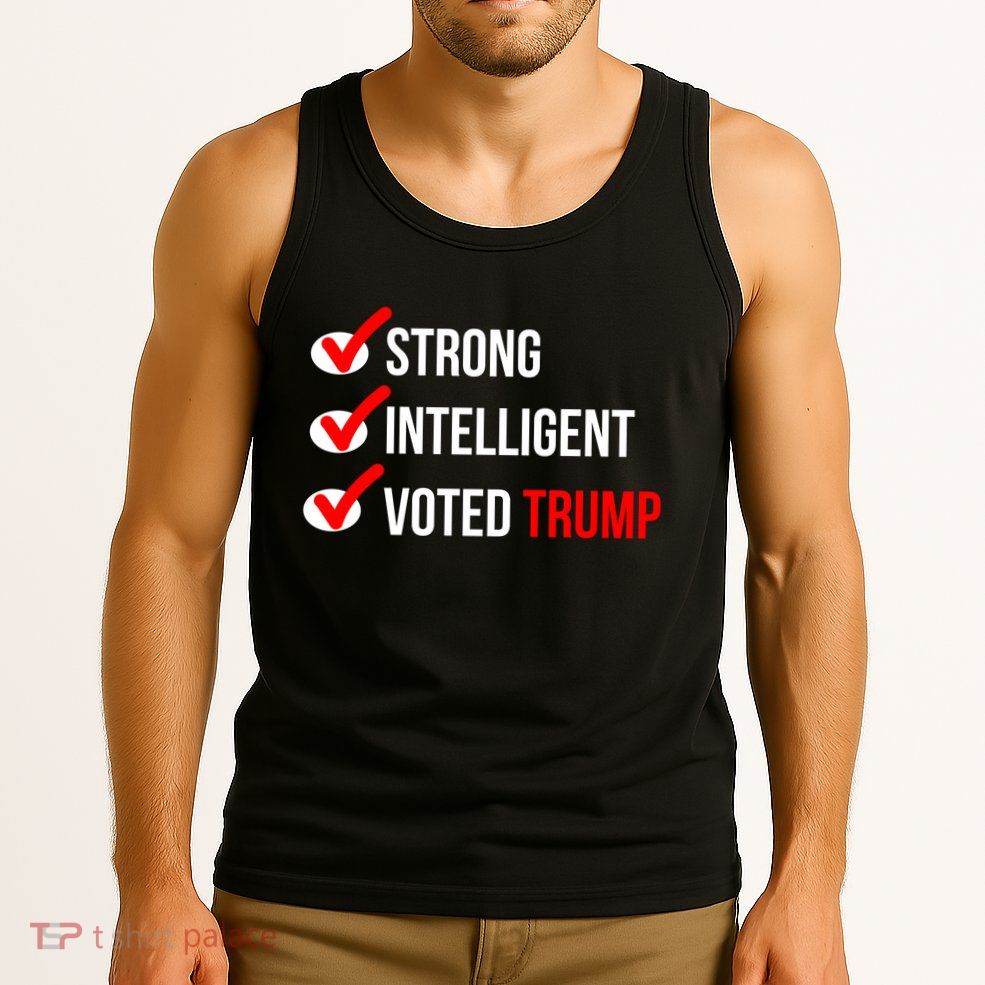 Strong Intelligent Women For Trump Girl Maga Checklist Voted Trump Tank Top